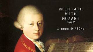 Meditate with Mozart  432Hz Classical Music  Vol 2 [upl. by Enrica]