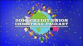 2013 Credit Union Christmas Pageant [upl. by Kovacev]