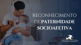 Reconhecimento de Paternidade Socioafetiva [upl. by Attecnoc]