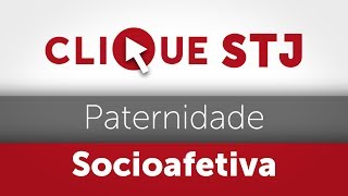 Clique STJ  Paternidade Socioafetiva 05102018 [upl. by Einhorn]