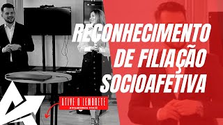 DIREITO DE FAMÍLIA Reconhecimento de filiação socioafetiva [upl. by Maddocks]