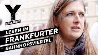 Zwischen Junkies und Hipstern Leben im Frankfurter Bahnhofsviertel [upl. by Gney]